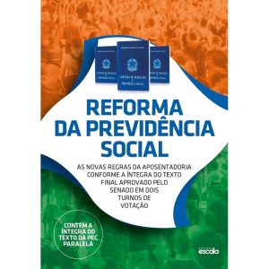 REFORMA DA PREVIDÊNCIA SOCIAL - AS NOVAS REGRAS DA - EDITORA ESCALA