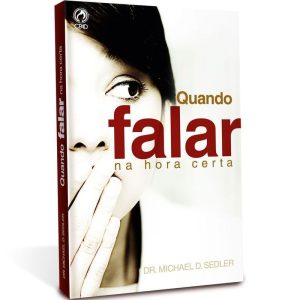 QUANDO FALAR NA HORA CERTA - CPAD
