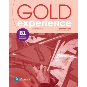 GOLD EXPERIENCE B1 PRELIMINARY FOR SCHOOLS WORKBOO - PEARSON ENGLISH