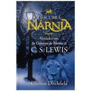 Descubra Nárnia - Verdades em: As cronicas de Nárn - PUBLICAÇÕES PÃO DIÁRIO