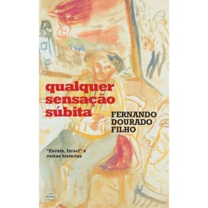 QUALQUER SENSAÇÃO SÚBITA: ESCUTA ISRAEL E OUTRAS H - AZUCO PUBLICACOES