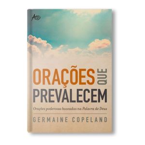 ORAÇÕES QUE PREVALECEM - EDITORA ATOS COMERCIO DE LIVROS LTDA