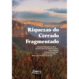 RIQUEZAS DO CERRADO FRAGMENTADO - APPRIS EDITORA E LIVRARIA LTDA