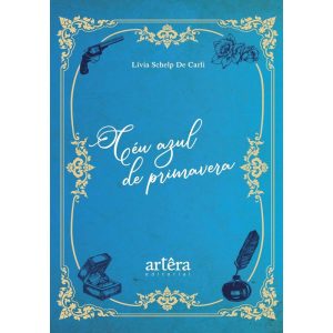 CÉU AZUL DE PRIMAVERA - EDITORA ARTÊRA