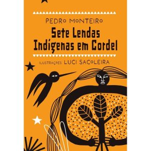 SETE LENDAS INDÍGENAS EM CORDEL - CIRANDA CULTURAL