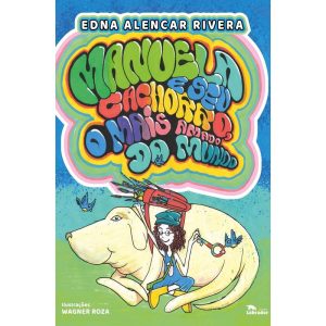 MANUELA E SEU CACHORRO, O MAIS AMADO DO MUNDO - EDITORA LABRADOR