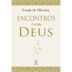 ENCONTROS COM DEUS - PRINCIPIS