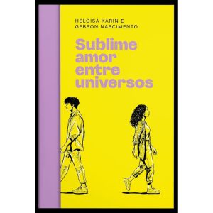 SUBLIME AMOR ENTRE UNIVERSOS - UM ROMANCE COM TOQU - THOMAS NELSON BRASIL