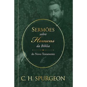Sermões de spurgeon sobre homens da bíblia do novo - PUBLICAÇÕES PÃO DIÁRIO