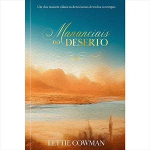 Mananciais no deserto - Uma meditação para cada di - PUBLICAÇÕES PÃO DIÁRIO
