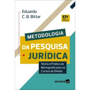 METODOLOGIA DA PESQUISA JURIDICA - 17ª EDIÇÃO 2022 - SARAIVAJUR