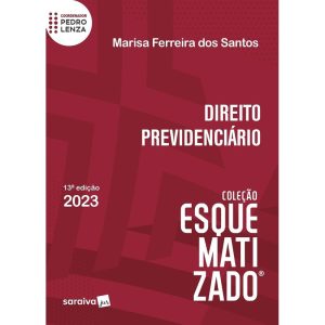 DIREITO PREVIDENCIÁRIO ESQUEMATIZADO - 13ª EDIÇÃO  - SARAIVAJUR