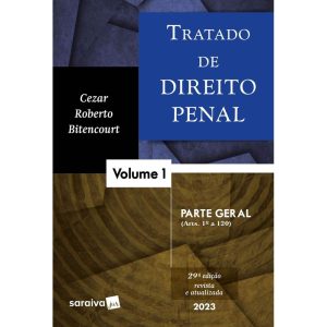 TRATADO DE DIREITO PENAL - PARTE GERAL - VOL. 1 -  - SARAIVAJUR
