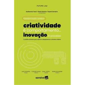 TRANSFORMAÇÃO JURÍDICA: CRIATIVIDADE É COMPORTAMEN - SARAIVAJUR