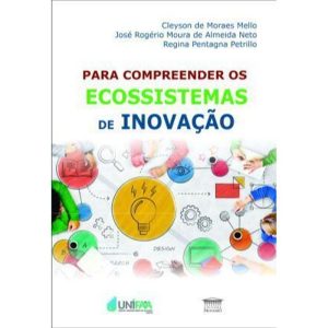 Para compreender os ecossistemas de inovação - EDITORA PROCESSO