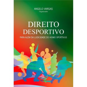 Direito Desportivo - Para Além da Ludicidade do Ho - EDITORA PROCESSO