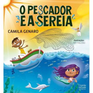 O PESCADOR E A SEREIA - CIRANDA NA ESCOLA