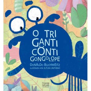 O TRIGANTICONTIGONGOLOPE - CIRANDA NA ESCOLA