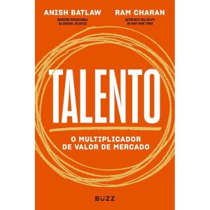 TALENTO: O MULTIPLICADOR DE VALOR DE MERCADO - BUZZ EDITORA