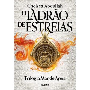 O LADRÃO DE ESTRELAS: (TRILOGIA MAR DE AREIA) - BUZZ EDITORA