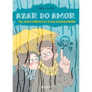 AZAR DO AMOR: OU COMO SOBREVIVI A UM MANIPULADOR - BUZZ EDITORA