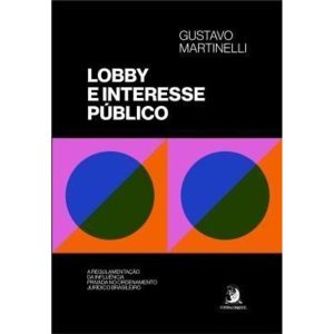 LOBBY E INTERESSE PÚBLICO: A REGULAMENTAÇÃO DA INF - CONTRACORRENTE