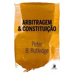ARBITRAGEM & CONSTITUIÇÃO - CONTRACORRENTE