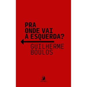 Pra onde vai a esquerda? - CONTRACORRENTE