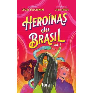 HEROÍNAS DO BRASIL - LURA EDITORA