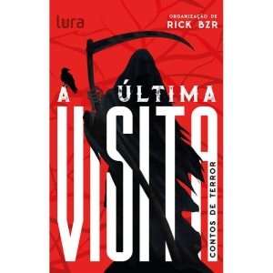 A ÚLTIMA VISITA: CONTOS DE TERROR - LURA EDITORA
