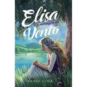 ELISA E A MENSAGEM DO VENTO - LURA EDITORA