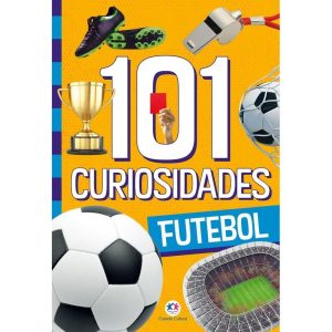 101 CURIOSIDADES - FUTEBOL - CIRANDA CULTURAL