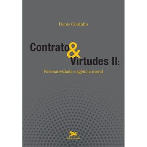 CONTRATO & VIRTUDES II - NORMATIVIDADE E AGÊNCIA M - EDIÇÕES LOYOLA