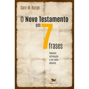 NOVO TESTAMENTO EM SETE FRASES (O) - PEQUENA INTRO - EDIÇÕES LOYOLA