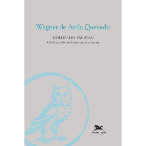 HÖLDERLIN EM LENA - UNIÃO E CISÃO NOS LIMITES DO P - EDIÇÕES LOYOLA