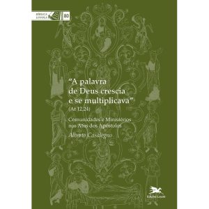 "A PALAVRA DE DEUS CRESCIA E SE MULTIPLICAVA (AT 1 - EDIÇÕES LOYOLA