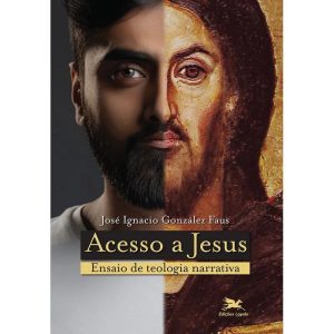 ACESSO A JESUS - ENSAIO DE TEOLOGIA NARRATIVA - EDIÇÕES LOYOLA