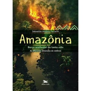 AMAZÔNIA, BERÇO ACOLHEDOR DE TANTA VIDA - AS DIFER - EDIÇÕES LOYOLA
