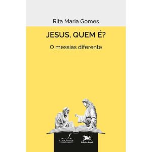 JESUS, QUEM É? O MESSIAS DIFERENTE - EDIÇÕES LOYOLA