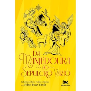 DA MANJEDOURA AO SEPULCRO VAZIO: REFLEXÕES SOBRE O - EDIÇÕES LOYOLA