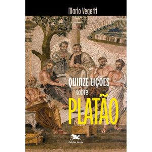 QUINZE LIÇÕES SOBRE PLATÃO - EDIÇÕES LOYOLA