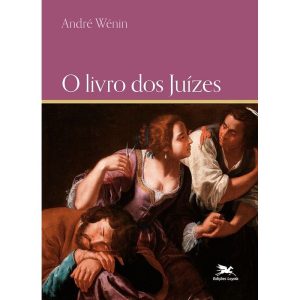 O LIVRO DOS JUÍZES - EDIÇÕES LOYOLA