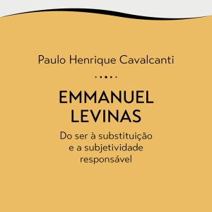 EMMANUEL LEVINAS: DO SER À SUBSTITUIÇÃO E A SUBJET - EDIÇÕES LOYOLA