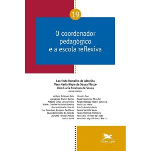 O COORDENADOR PEDAGÓGICO E A ESCOLA REFLEXIVA - VO - EDIÇÕES LOYOLA