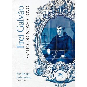 FREI GALVÃO, SANTO DO NOSSO POVO - EDIÇÕES LOYOLA