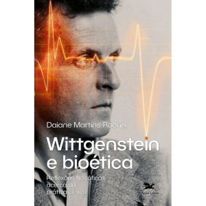 WITTGENSTEIN E BIOÉTICA: REFLEXÕES FILOSÓFICAS ACE - EDIÇÕES LOYOLA