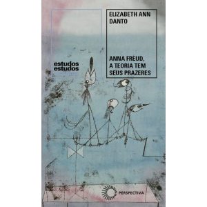 ANNA FREUD, A TEORIA TEM SEUS PRAZERES - PERSPECTIVA
