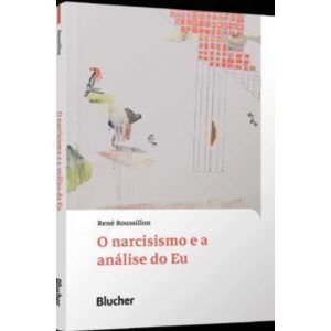 O narcisismo e a análise do Eu - EDITORA EDGARD BLUCHER