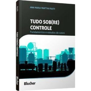 Tudo sob(re) controle: fundamentos e estudos de ca - EDITORA EDGARD BLUCHER