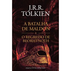 A BATALHA DE MALDON E O REGRESSO DE BEORHTNOTH - HARPERCOLLINS